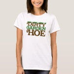 garden hoe shirt