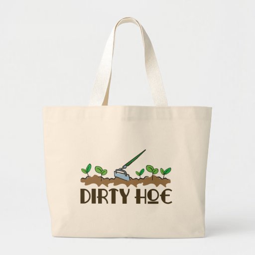 Dirty Hoe Bag Zazzle