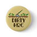 Dirty Hoe buttons by GardenObsessions Dirty Hoe buttons