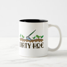 Dirty Hoe Coffee Mug
