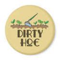 Dirty Hoe magnets by GardenObsessions Dirty Hoe magnets
