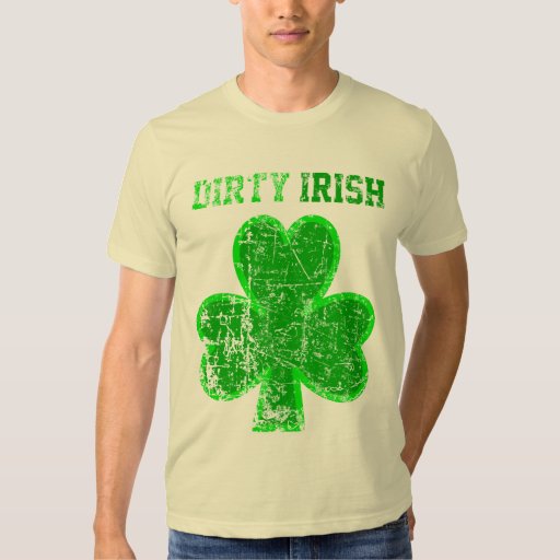 Dirty Irish Tshirt Zazzle