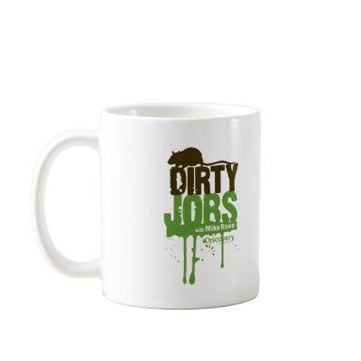 Dirty Jobs Mug by DirtyJobs