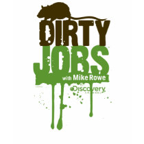 Dirty Jobs T-Shirt by DirtyJobs Dirty Jobs T-Shirt