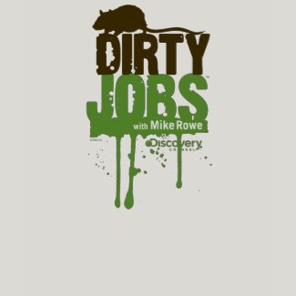 Dirty Jobs T-Shirt shirt