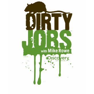 Dirty Jobs T-Shirt