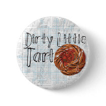 dirty little tart buttons