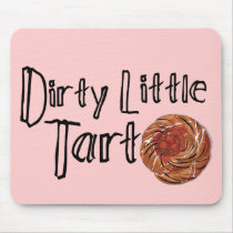 Dirty Little Tart mousepads by studio524 Dirty Little Tart mousepads