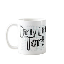 Dirty Little Tart mugs by studio524 Dirty Little Tart mugs