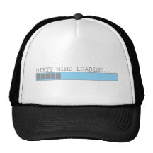 Dirty mind loading funny men boys and girls humor trucker hat