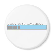 Dirty mind loading funny men boys and girls humor magnets