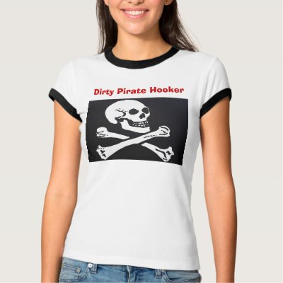 Dirty Pirate Hooker Tee Shirt by Vaughnfu