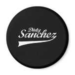 DIRTY SANCHEZ FRIDGE MAGNETS