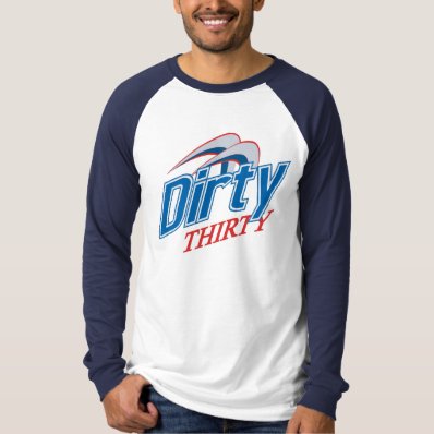 Dirty Thirty baseball shirt