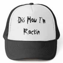 Dis How I'm Rockin hats by hollowp123 Dis How I'm Rockin hats