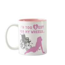 Disability Humor - Mug for disabled girls or women by inamar Disability Humor - Mug for disabled girls or women