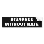 DISAGREE WITHOUT HATE BUMPER STICKERS