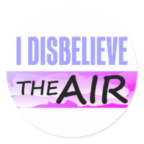 Disbelieve The Air Sticker