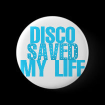 Disco Saved My Life Button buttons