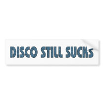 Disco Still Sucks Bumper Stickers