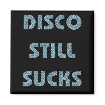 Disco Still Sucks Fridge Magnets