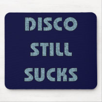 Disco Still Sucks Mouse Pad
