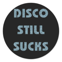 Disco Still Sucks Round Sticker