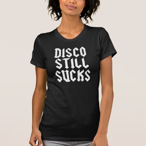 Disco Still Sucks t-shirt