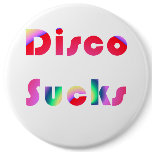 Disco Sucks buttons