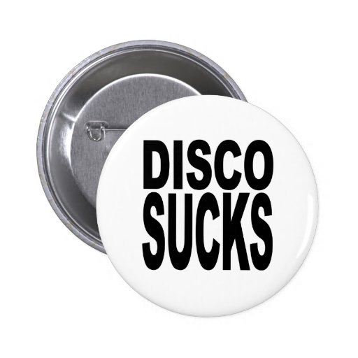 Disco Sucks Pinback Buttons