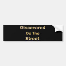 Discovered On The Street Bumper Sticker