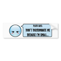 Discriminated Pluto Bumper Sticker bumper stickers
