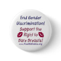 Discrimination & Bare Breasts Kiss Button by politikaldesigns Discrimination & Bare Breasts Kiss Button