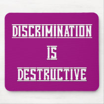 Discrimination Is Destructive Mousepad