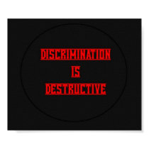 Discrimination Is Destructive Poster posters