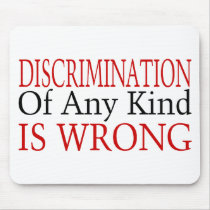 Discrimination Is Wrong mousepads