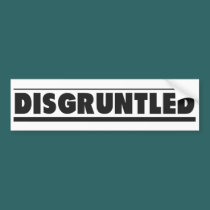 DISGRUNTLED - Bumper Sticker bumper stickers