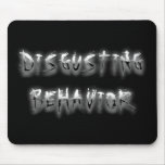 Disgusting Behabior Mouse Pad
