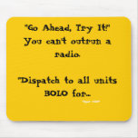 Dispatch Mouse Pad " You can't outrun a radio."