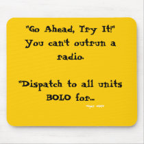 Dispatch Mouse Pad " You can't outrun a radio." mousepads