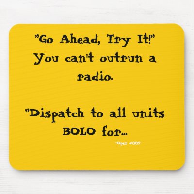 Dispatch Mouse Pad " You can't outrun a radio." Mousepad by jawalk36