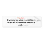Dispatch "Some call us lazy... Bumper Sticker