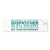 Dispatcher 3% Talent bumper stickers by sciencewillprevail Dispatcher 3% Talent bumper stickers