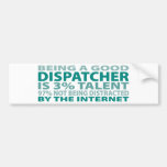 Dispatcher 3% Talent Bumper Stickers