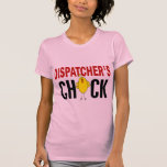 Dispatcher’s Chick 1 T Shirt