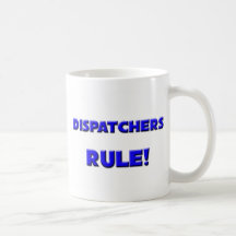 Dispatchers Rule! Coffee Mug