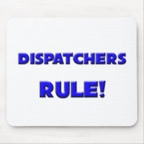 Dispatchers Rule! mousepads