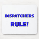 Dispatchers Rule! mousepads