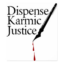 Dispense Karmic Justice Poster posters by slagathor Dispense Karmic Justice Poster posters
