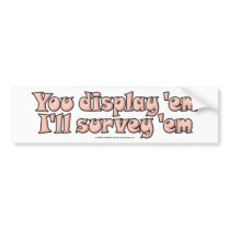 Display 'em bumper stickers